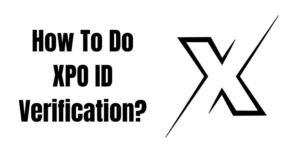 How To Do XPO ID Verification